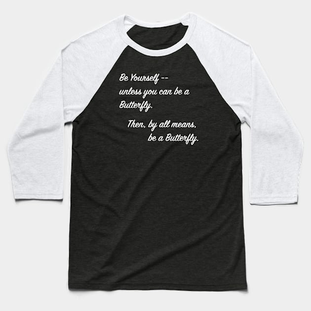 BE YOURSELF Baseball T-Shirt by TheCosmicTradingPost